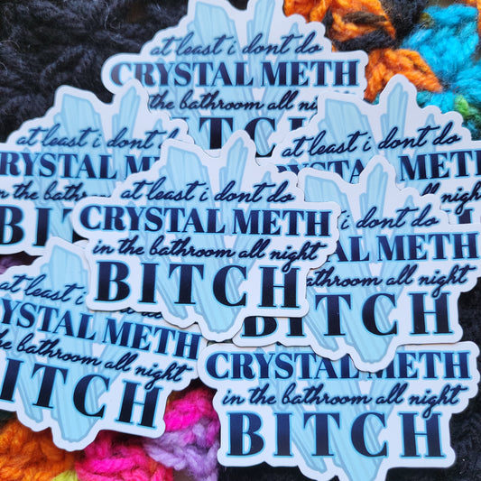 "...Don't fo crystal meth..." magnet